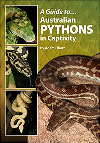 A Guide to Australian Pythons in Captivity (Australian Reptile and Amphibian in Captivity)
