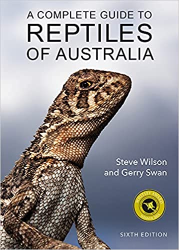 A complete guide to Reptiles of australia_Steve Wilson and Gerry Swan, Sixth Edition